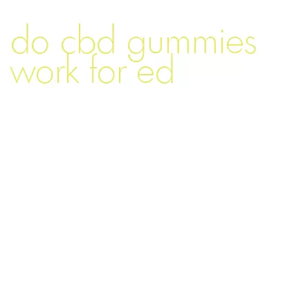 do cbd gummies work for ed