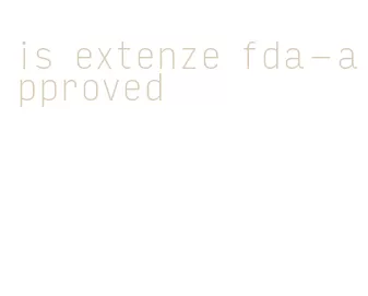 is extenze fda-approved