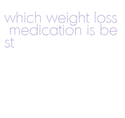 which weight loss medication is best