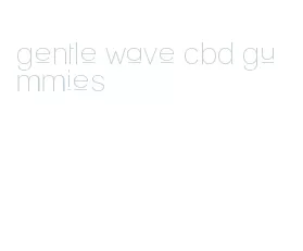 gentle wave cbd gummies