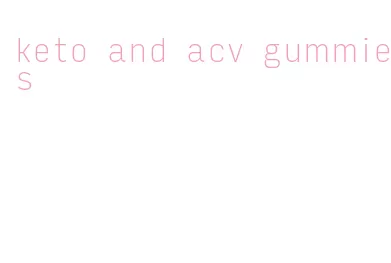 keto and acv gummies