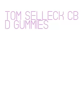 tom selleck cbd gummies