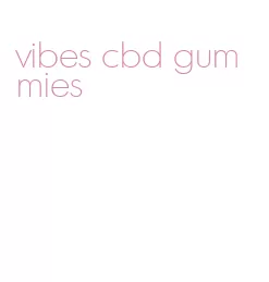 vibes cbd gummies