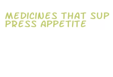 medicines that suppress appetite