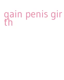 gain penis girth