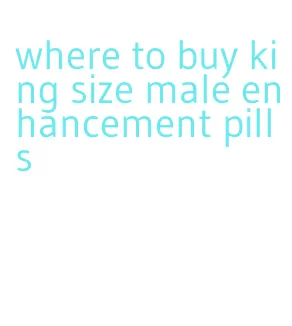 where to buy king size male enhancement pills