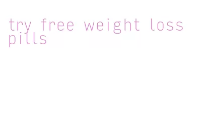 try free weight loss pills