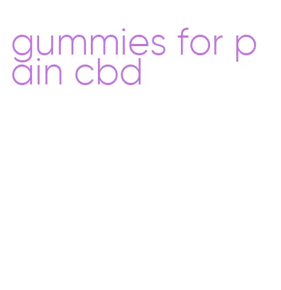 gummies for pain cbd