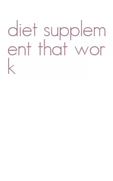 diet supplement that work