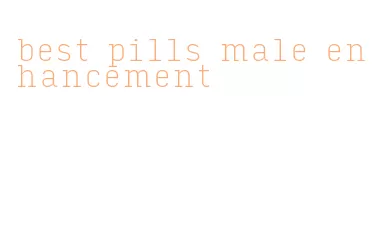 best pills male enhancement