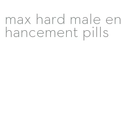 max hard male enhancement pills