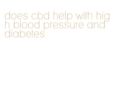 does cbd help with high blood pressure and diabetes