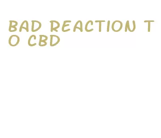 bad reaction to cbd