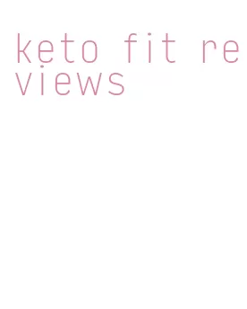 keto fit reviews