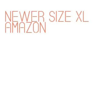 newer size xl amazon
