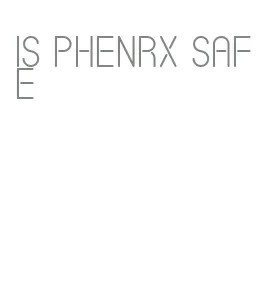 is phenrx safe