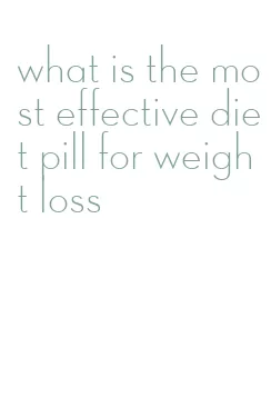 what is the most effective diet pill for weight loss