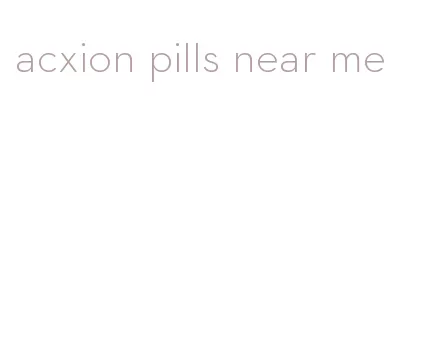 acxion pills near me