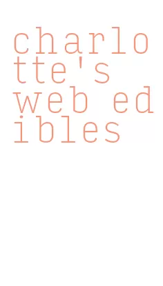 charlotte's web edibles
