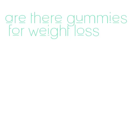 are there gummies for weight loss