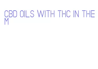 cbd oils with thc in them