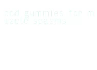 cbd gummies for muscle spasms