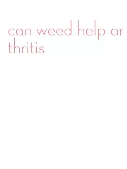 can weed help arthritis