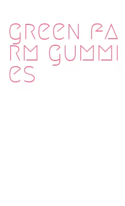 green farm gummies