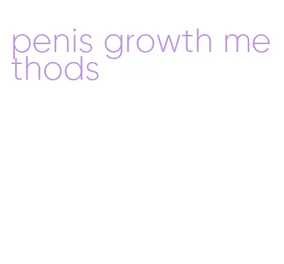 penis growth methods