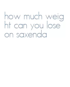 how much weight can you lose on saxenda