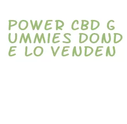 power cbd gummies donde lo venden