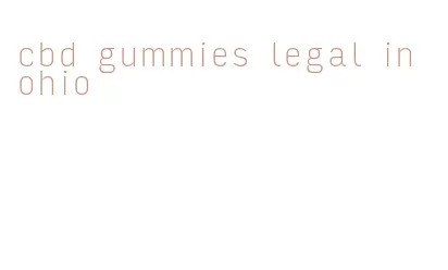 cbd gummies legal in ohio