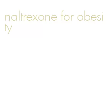 naltrexone for obesity