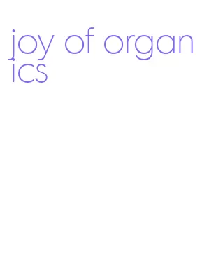 joy of organics