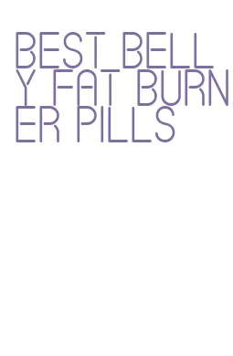 best belly fat burner pills