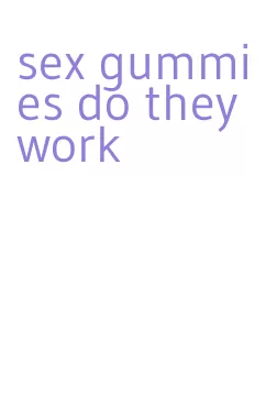 sex gummies do they work