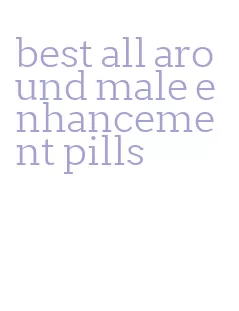best all around male enhancement pills