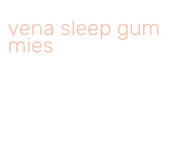 vena sleep gummies