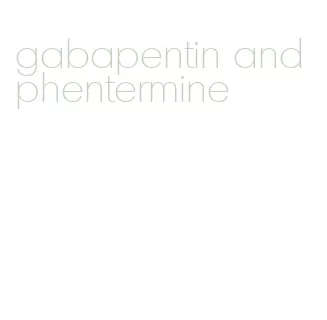 gabapentin and phentermine