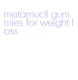 metamucil gummies for weight loss