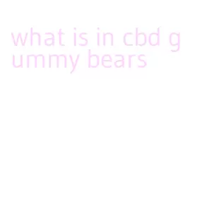 what is in cbd gummy bears