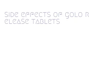 side effects of golo release tablets