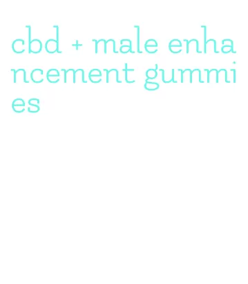 cbd + male enhancement gummies
