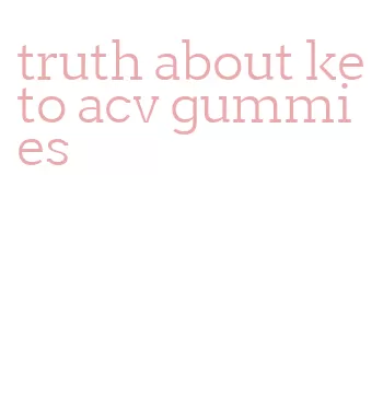truth about keto acv gummies