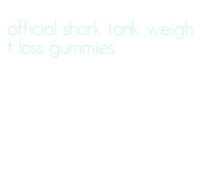official shark tank weight loss gummies