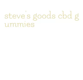 steve's goods cbd gummies
