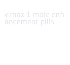 vimax 1 male enhancement pills