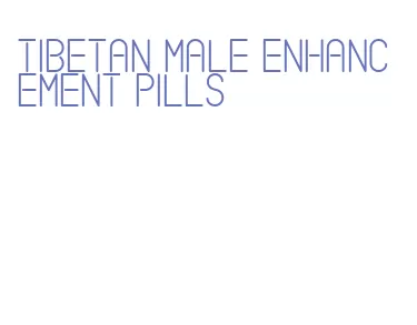 tibetan male enhancement pills