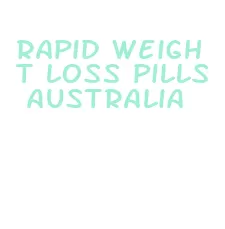 rapid weight loss pills australia