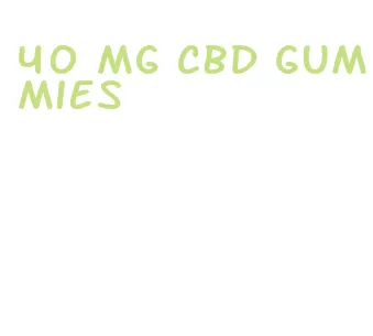 40 mg cbd gummies